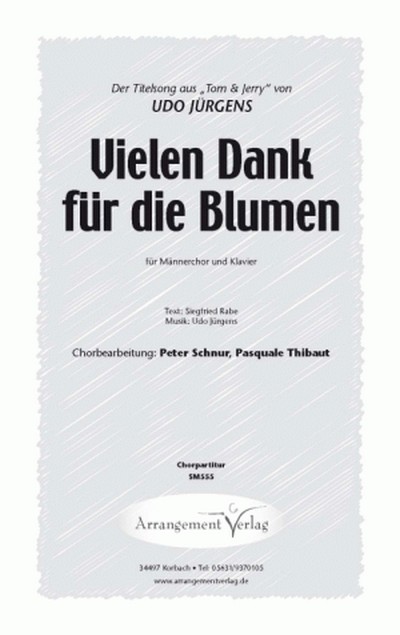 Udo Jürgens, Siegfried Rabe Vielen Dank für die Blumen (vierstimmig)&nbsp;&nbsp;für TTBB und Klavier&nbsp;&nbsp;Singpartitur