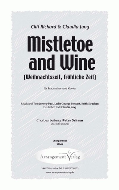 Paul/Stewart/Strachan Mistletoe and Wine&nbsp;&nbsp;für SSA und Klavier&nbsp;&nbsp;Singpartitur