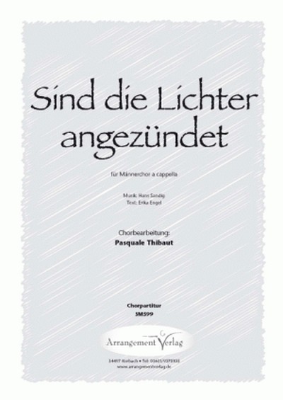 Hans Sandig, Erika Engel Sind die Lichter angezündet (vierstimmig)&nbsp;&nbsp;für TTBB und Klavier oder a cappella&nbsp;&nbsp;Singpartitur