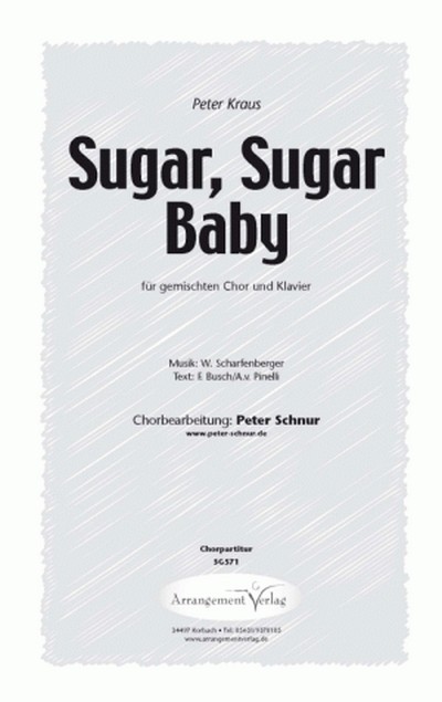 W. Scharfenberger Sugar, Sugar Baby (vierstimmig)&nbsp;&nbsp;für SATB und Klavier&nbsp;&nbsp;Singpartitur