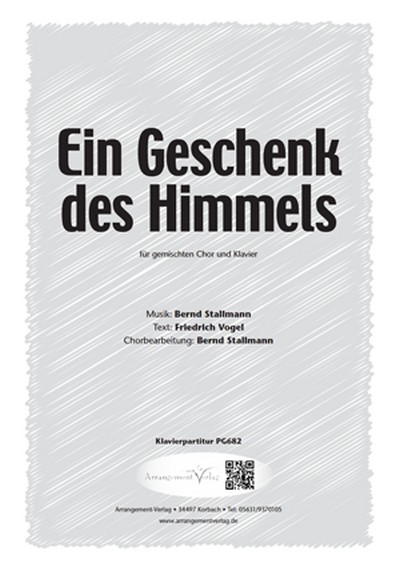 Bernd Stallmann, Friedrich Vogel Ein Geschenk des Himmels (vierstimm  für SATB und Klavier  Singpartitur