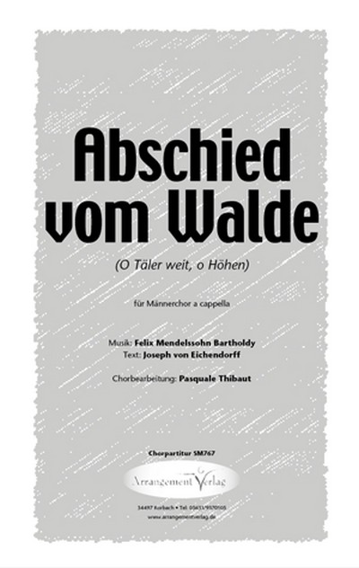 F. Mendelssohn Bartholdy, J.v.Eichendorff Abschied vom Walde (vierst  für TTBB a cappella  Singpartitur