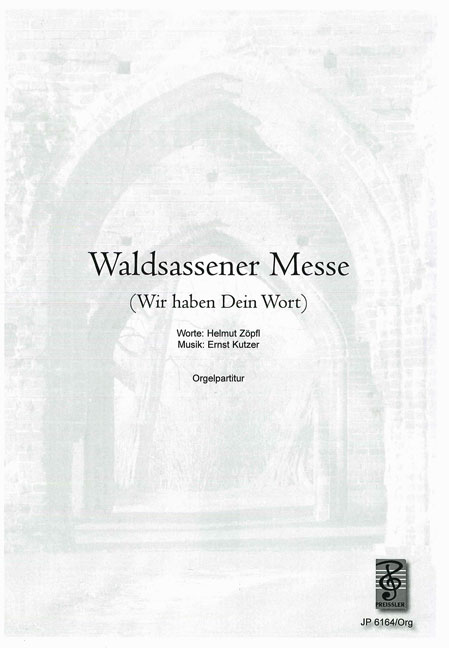 Ernst Kutzer / Helmut Zöpfl Waldsassener Messe. (Wir haben Dein Wort  Orgelpartitur mit gemischtem Chor  Spielpartitur