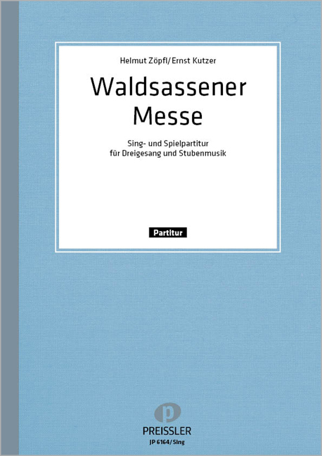 Ernst Kutzer / Helmut Zöpfl Waldsassener Messe. (Wir haben dein Wort  Dreigesang und Stubenmusik  Partitur