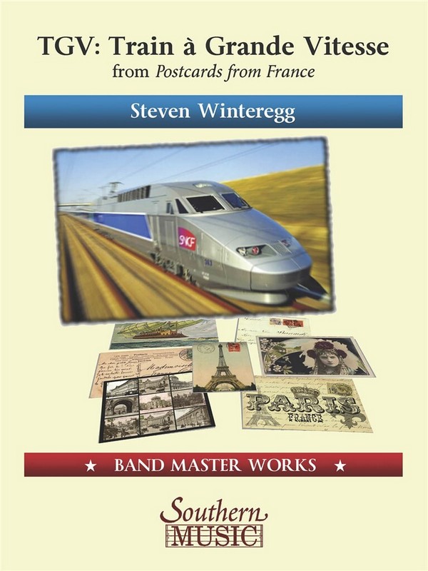 Steven Winteregg TGV from Postcards from France&nbsp;&nbsp;Concert Band&nbsp;&nbsp;Partitur + Stimmen