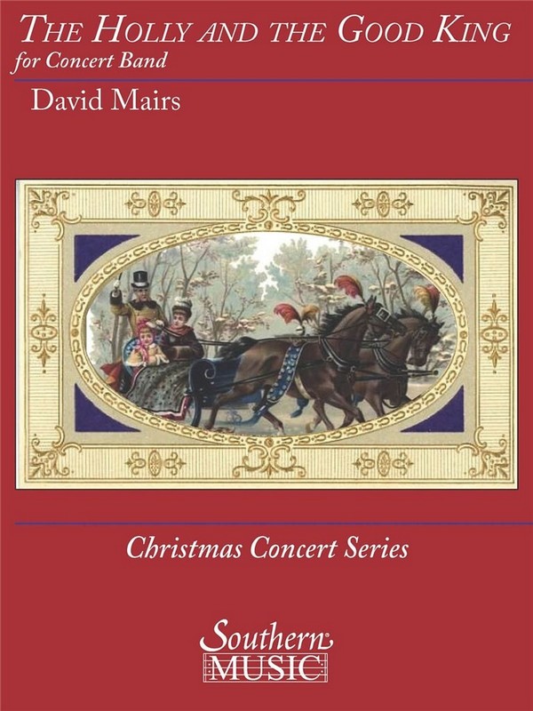 David Mairs The Holly and the Good King&nbsp;&nbsp;Concert Band&nbsp;&nbsp;Partitur + Stimmen