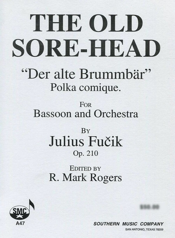 Julius Fucik The Old Sorehead (Sore Head) Der Alte Brummbar&nbsp;&nbsp;Bassoon and Orchestra&nbsp;&nbsp;Partitur + Stimmen