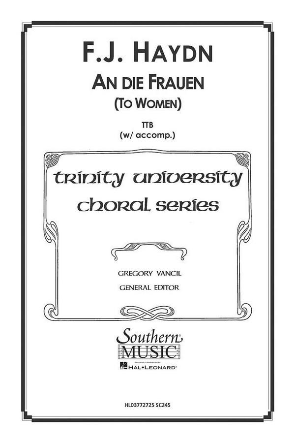 Franz Joseph Haydn To Women (An Die Frauen)&nbsp;&nbsp;TTB&nbsp;&nbsp;Chorpartitur