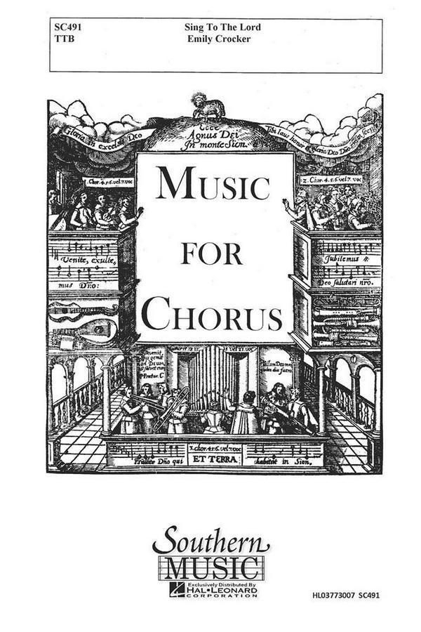 Emily Crocker Sing To The Lord&nbsp;&nbsp;TTB&nbsp;&nbsp;Chorpartitur