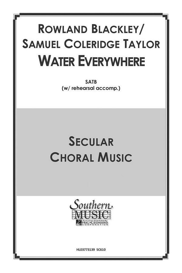 Rowland Blackley Water Everywhere&nbsp;&nbsp;SATB&nbsp;&nbsp;Chorpartitur