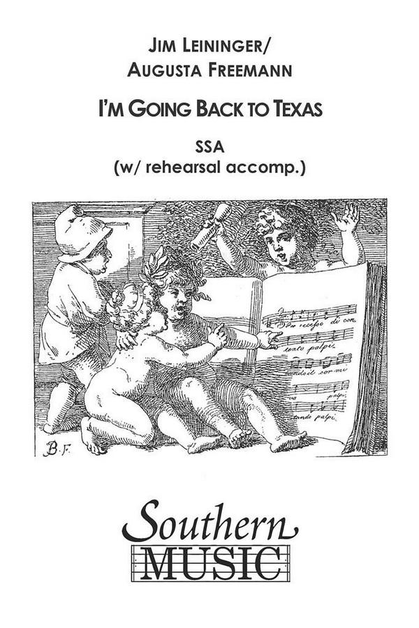Jim Leininger I'M Going Back To Texas&nbsp;&nbsp;SSA&nbsp;&nbsp;Chorpartitur
