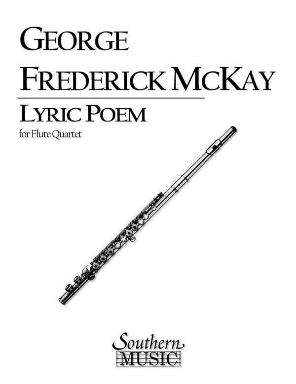 George Frederick Mckay Lyric Poem&nbsp;&nbsp;Flötenquartett&nbsp;&nbsp;Partitur