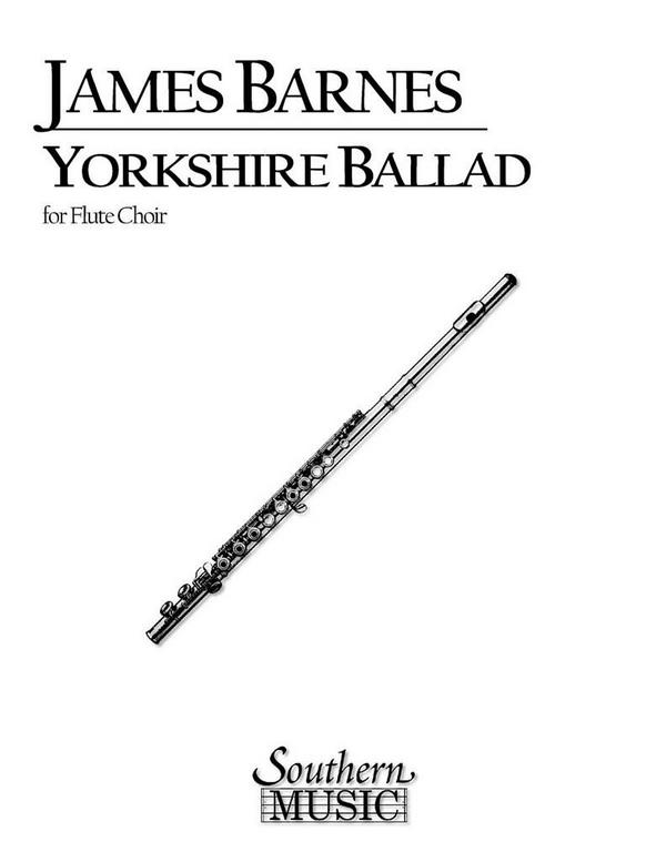 James Barnes Yorkshire Ballad&nbsp;&nbsp;Flötenensemble&nbsp;&nbsp;Partitur + Stimmen