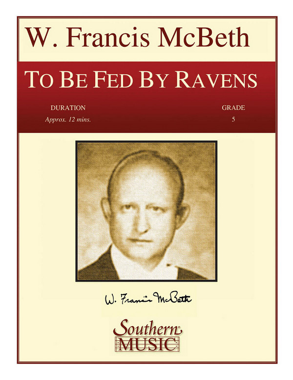 W. Francis McBeth To Be Fed By Ravens&nbsp;&nbsp;Concert Band&nbsp;&nbsp;Partitur