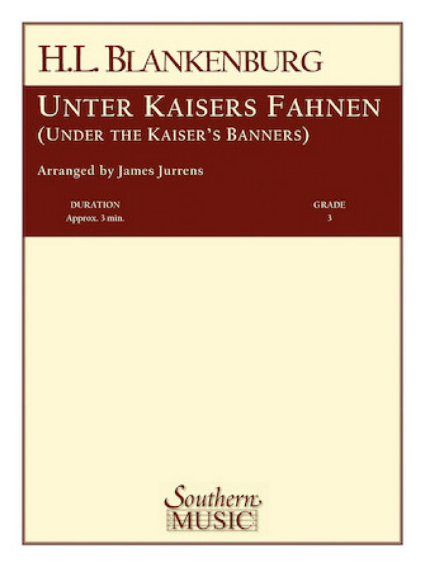 Hermann Ludwig Blankenburg Unter Kaisers Fahnen ( Under The Kaiser'S&nbsp;&nbsp;Concert Band&nbsp;&nbsp;Partitur