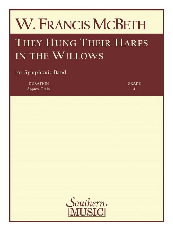 W. Francis McBeth They Hung Their Harps In The Willows&nbsp;&nbsp;Concert Band&nbsp;&nbsp;Partitur