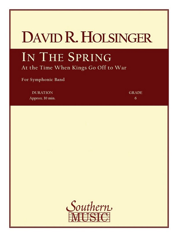 David Holsinger In The Spring At The Time Kings Go Off To War&nbsp;&nbsp;Concert Band&nbsp;&nbsp;Partitur + Stimmen