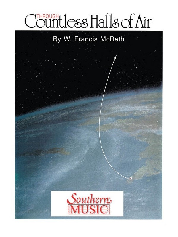 W. Francis McBeth Through Countless Halls Of Air&nbsp;&nbsp;Concert Band&nbsp;&nbsp;Partitur + Stimmen