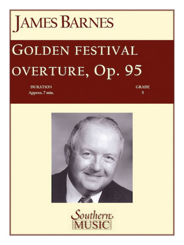 James Barnes Golden Festival Overture&nbsp;&nbsp;Concert Band&nbsp;&nbsp;Partitur