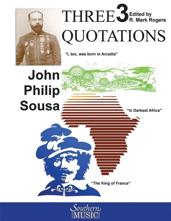 John Philip Sousa Three Quotations ( Suite)&nbsp;&nbsp;Concert Band&nbsp;&nbsp;Partitur + Stimmen
