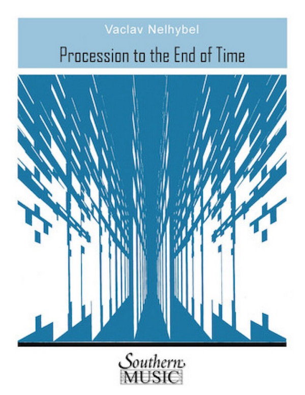 Vaclav Nelhybel Procession To The End Of Time&nbsp;&nbsp;Concert Band&nbsp;&nbsp;Partitur