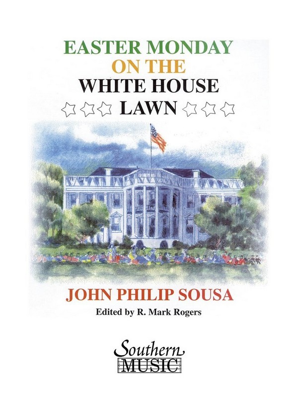 John Philip Sousa Easter Monday On The White House Lawn From Tales O&nbsp;&nbsp;Concert Band&nbsp;&nbsp;Partitur + Stimmen
