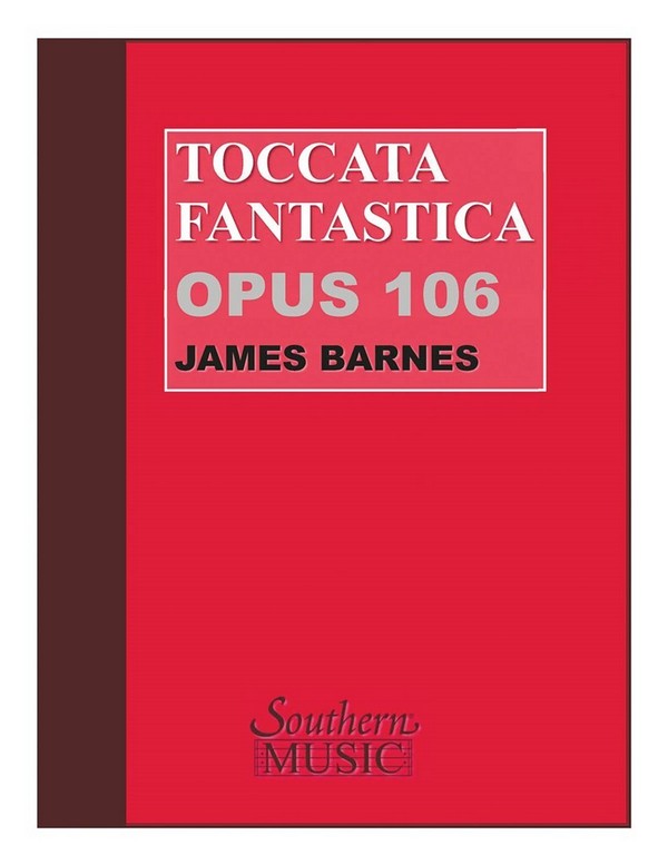 James Barnes Toccata Fantastica&nbsp;&nbsp;Concert Band&nbsp;&nbsp;Partitur + Stimmen