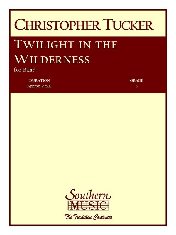 Christopher Tucker Twilight In The Wilderness&nbsp;&nbsp;Concert Band&nbsp;&nbsp;Partitur + Stimmen