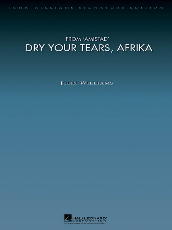 John Williams Dry Your Tears, Afrika (from Amistad)&nbsp;&nbsp;Orchestra&nbsp;&nbsp;Partitur