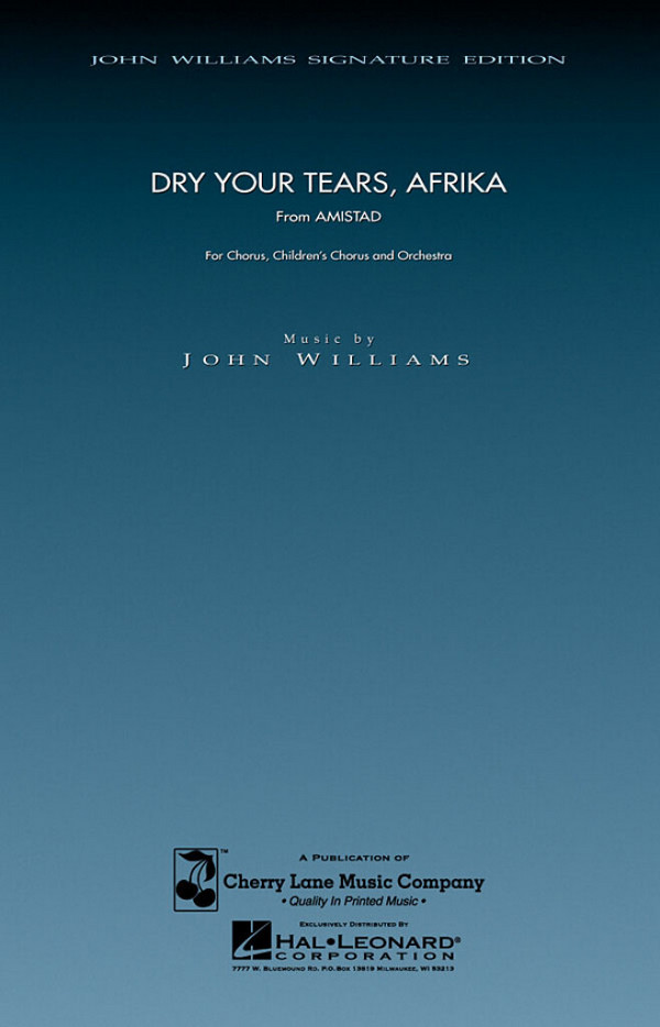 John Williams Dry Your Tears, Afrika (from Amistad)&nbsp;&nbsp;SATB and Children's Chorus&nbsp;&nbsp;Chorpartitur