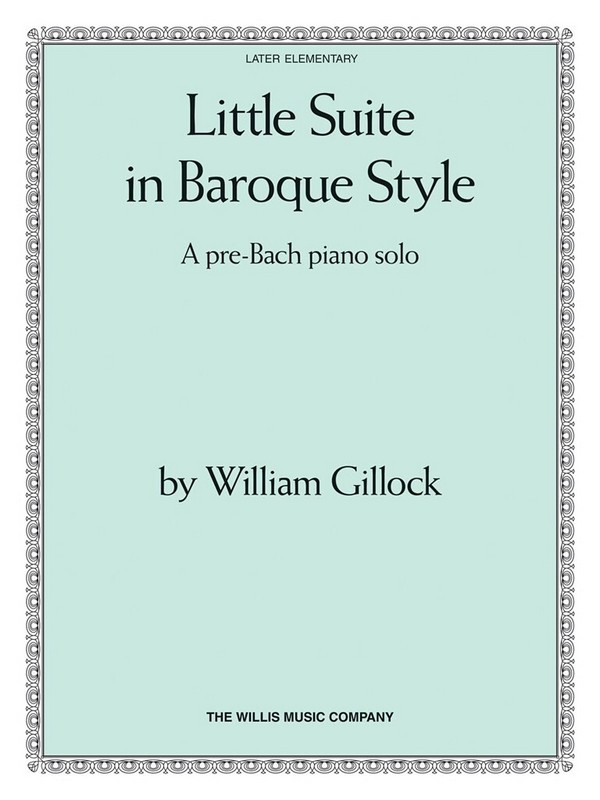 Little Suite in Baroque Style&nbsp;&nbsp;for piano (later elementary)&nbsp;&nbsp; 