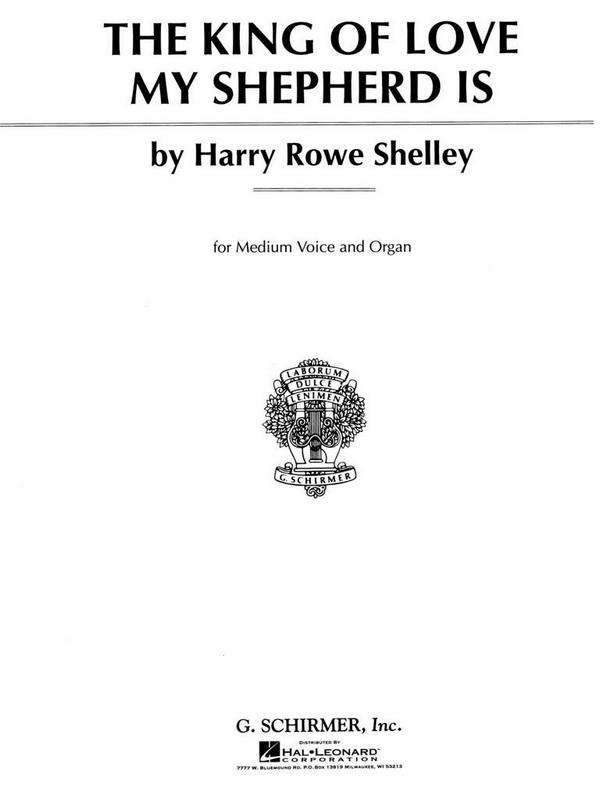 Harry Rowe Shelley, The King of Love My Shepherd Is&nbsp;&nbsp;Medium Voice and Piano&nbsp;&nbsp;Buch