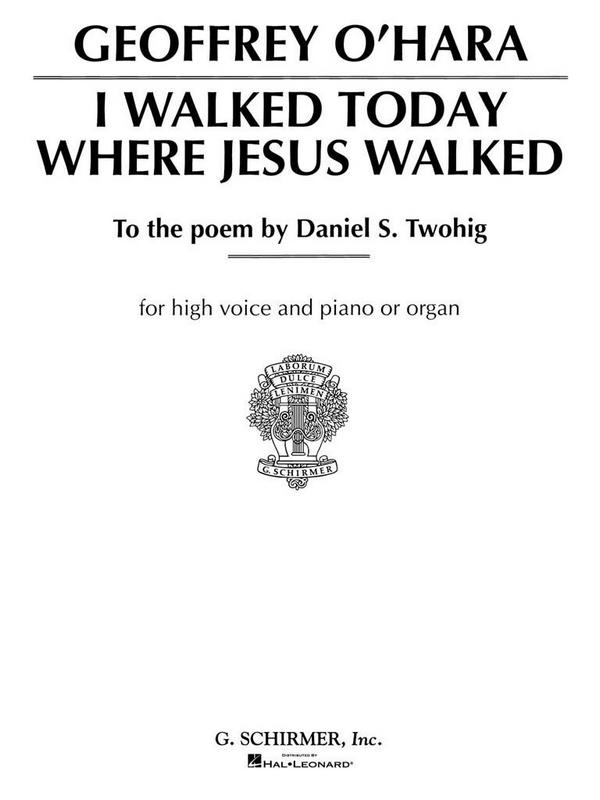 I Walked Today Where Jesus Walked&nbsp;&nbsp;High Voice and Piano&nbsp;&nbsp;Buch