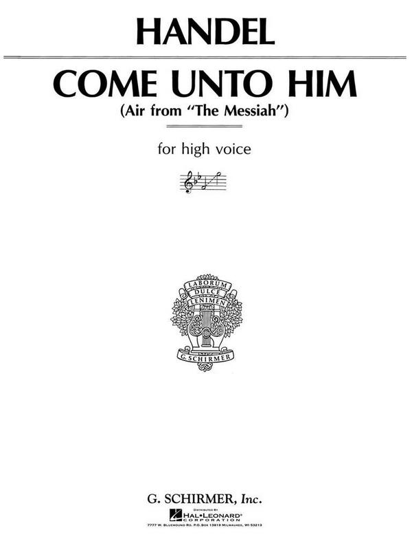 Georg Friedrich Händel, Come Unto Him&nbsp;&nbsp;High Voice and Piano&nbsp;&nbsp;Buch