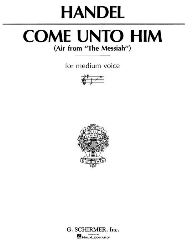 Georg Friedrich Händel, Come Unto Him&nbsp;&nbsp;Medium Voice and Piano&nbsp;&nbsp;Buch