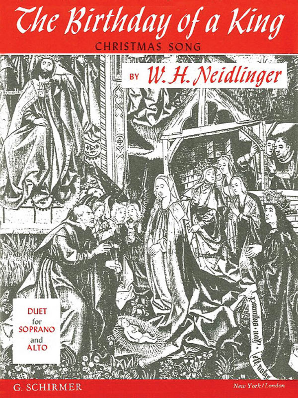 William Henry Neidlinger, The Birthday of a King&nbsp;&nbsp;Soprano / Alto Duet&nbsp;&nbsp;Chorpartitur