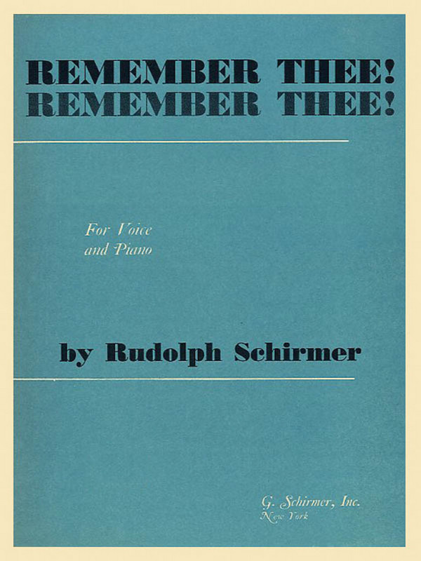 Rudolph Schirmer, Remember Thee&nbsp;&nbsp;Vocal and Piano&nbsp;&nbsp;Buch