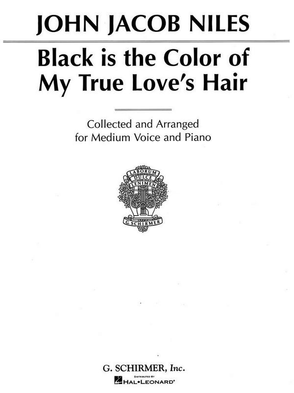 John Jacob Niles, Black Is the Color of My True Love's Hair&nbsp;&nbsp;Medium Voice and Piano&nbsp;&nbsp;Buch