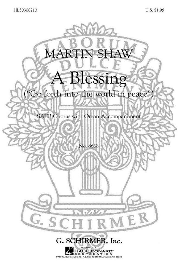 M. Shaw, A Blessing (Go Forth into the World in Peace)&nbsp;&nbsp;SATB and Organ&nbsp;&nbsp;Chorpartitur
