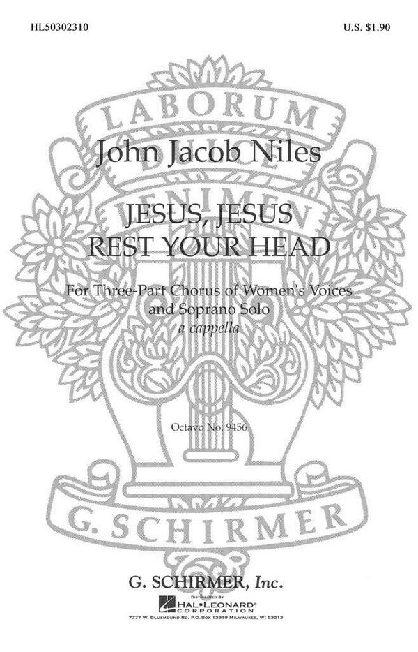 John Jacob Niles, Jesus Jesus Rest Your Head&nbsp;&nbsp;SSA&nbsp;&nbsp;Chorpartitur