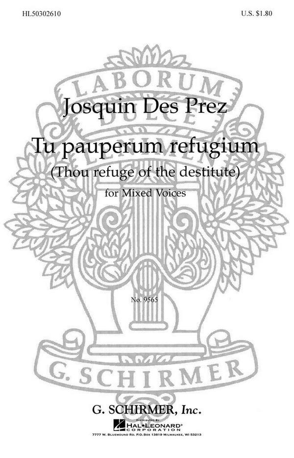 Josquin des Prés, Tu Pauperum Refugium Thou Refuge Of Destitute&nbsp;&nbsp;SATB a Cappella&nbsp;&nbsp;Chorpartitur