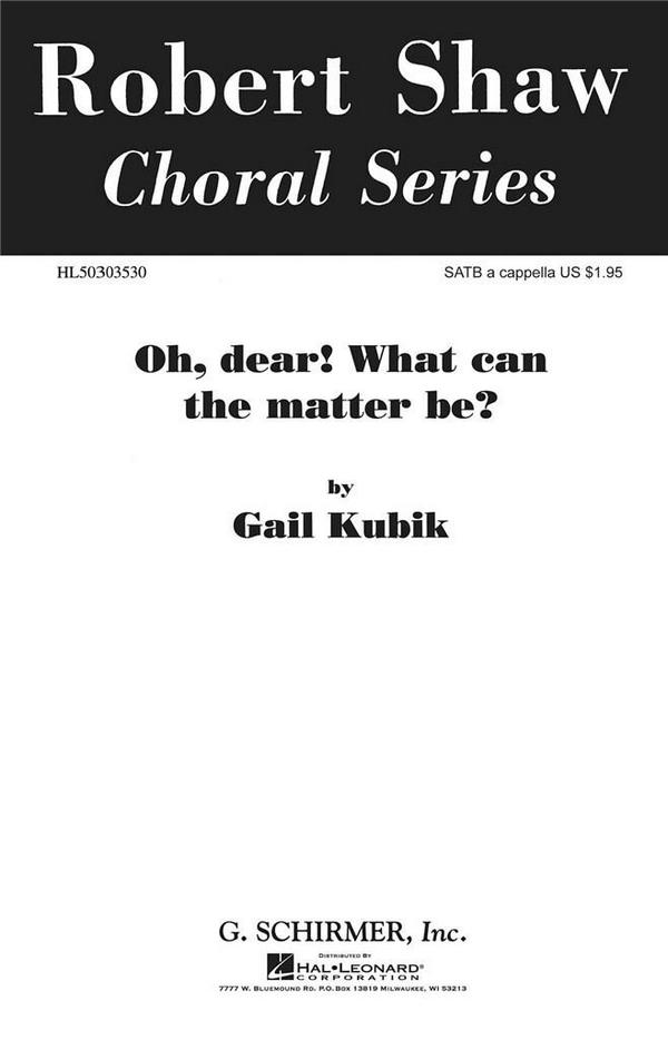 G Kubik, O Dear What Can The Matter Be&nbsp;&nbsp;SATB a Cappella&nbsp;&nbsp;Chorpartitur