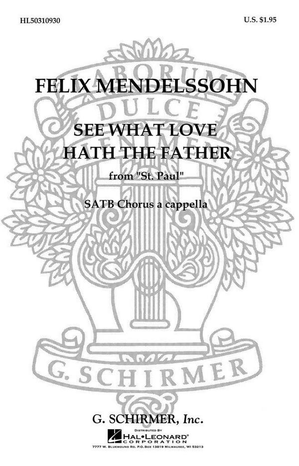 Felix Mendelssohn Bartholdy, See What Love Hath The Father&nbsp;&nbsp;SATB a Cappella&nbsp;&nbsp;Chorpartitur