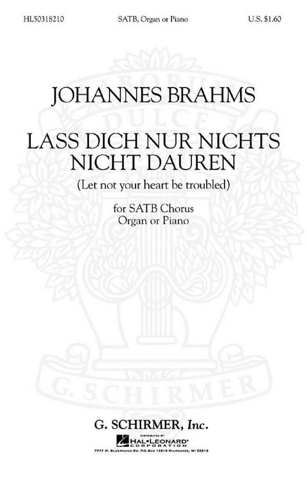 Johannes Brahms, Lass Dich Nur Nichts Nicht Dauren&nbsp;&nbsp;SATB and Organ&nbsp;&nbsp;Chorpartitur