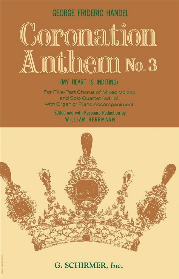 Georg Friedrich Händel, My Heart Is Inditing - Coronation Anthem No.3&nbsp;&nbsp;SSATB&nbsp;&nbsp;Chorpartitur