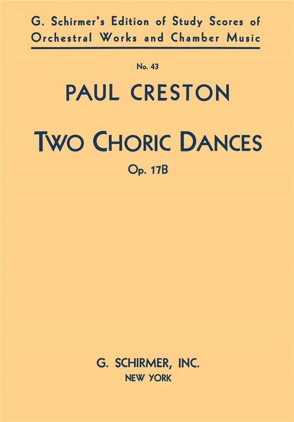 Paul Creston, 2 Choric Dances, Op. 17b&nbsp;&nbsp;Orchestra&nbsp;&nbsp;Partitur