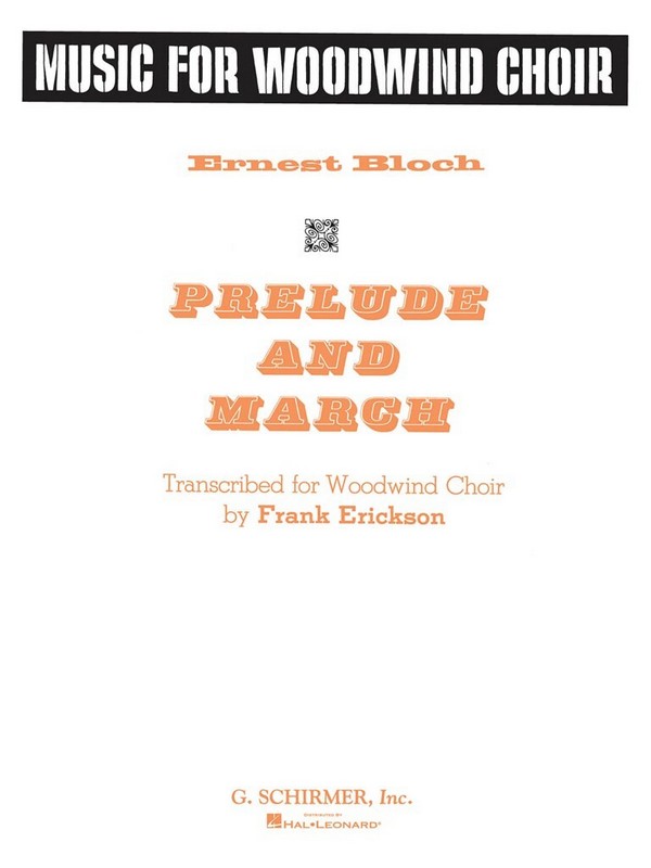 Ernest Bloch, Prelude and March&nbsp;&nbsp;Woodwind Ensemble&nbsp;&nbsp;Partitur + Stimmen