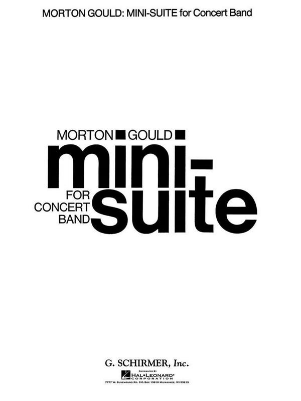 Morton Gould, Mini Suite&nbsp;&nbsp;Concert Band&nbsp;&nbsp;Partitur + Stimmen