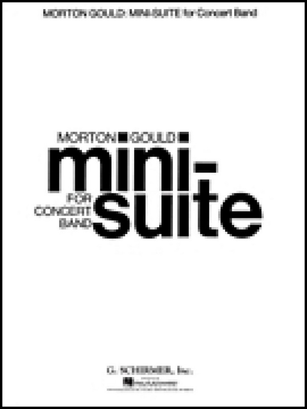 Morton Gould, Mini Suite&nbsp;&nbsp;Concert Band&nbsp;&nbsp;Partitur