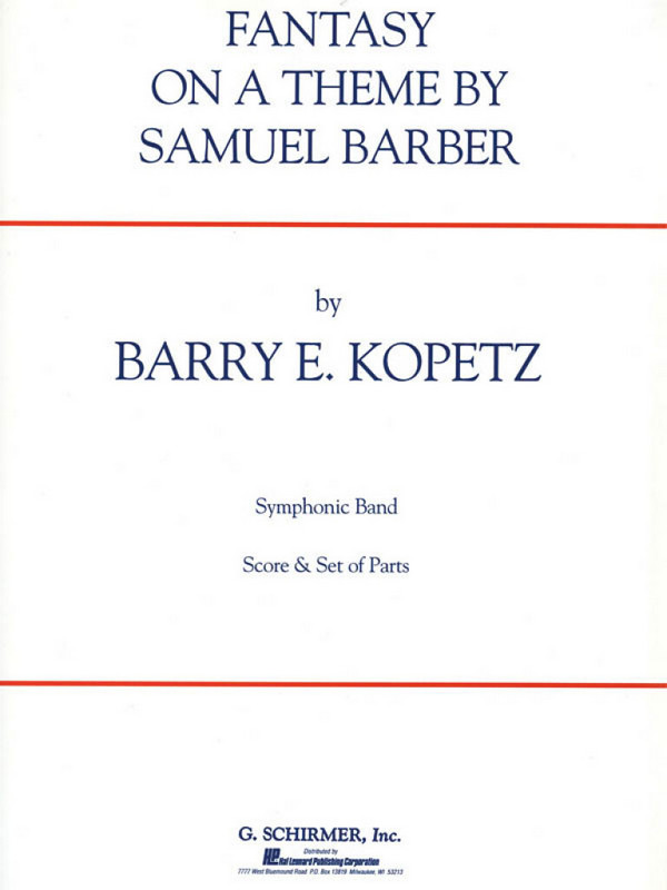 Barry E. Kopetz, Fantasy on a Theme by Samuel Barber&nbsp;&nbsp;Concert Band&nbsp;&nbsp;Partitur + Stimmen